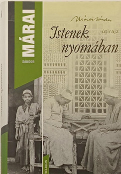M�rai S�ndor - Istenek nyom�ban