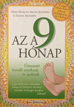 Arlene Eisenberg - Sandee Hathaway - Heidi Murkoff - Az a 9 hnap
