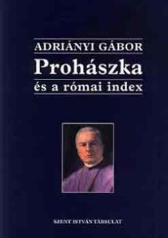 Adrinyi Gbor - Prohszka s a rmai index