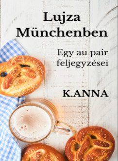 K. Anna - Lujza Mnchenben