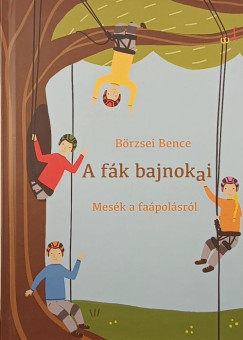 Börzsei Bence - A fák bajnokai