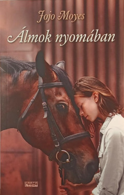 Jojo Moyes - Álmok nyomában