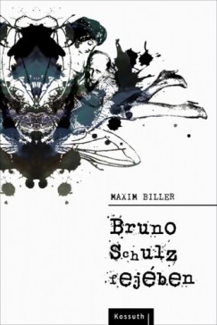 Maxim Biller - Biller Maxim - Bruno Schulz fejben