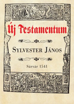 Sylvester Jnos - j Testamentum