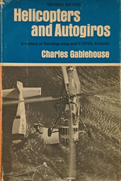 Charles Gablehouse - Helicopters and Autogiros