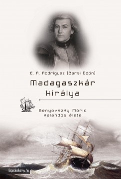 E. A. Rodriguez - Madagaszkr kirlya