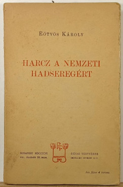Eötvös Károly - Harcz a nemzeti hadseregért