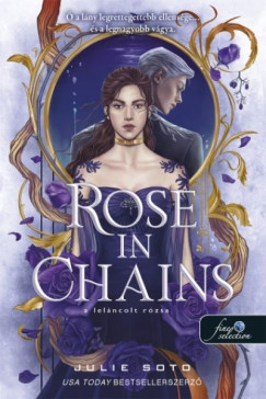Julie Soto - Rose in Chains - A leláncolt rózsa
