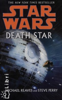 Steve Perry - Michael Reaves - Star Wars: Death Star