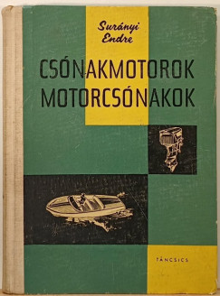 Surnyi Endre - Csnakmotorok, motorcsnakok