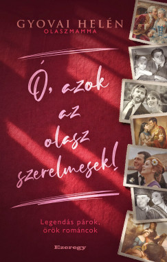 Gyovai Helén - Ó, azok az olasz szerelmesek!