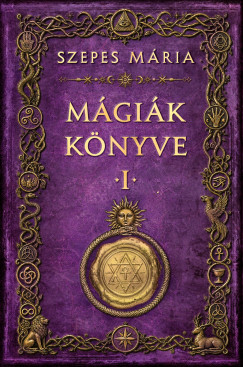 Szepes Mária - Mágiák könyve 1.