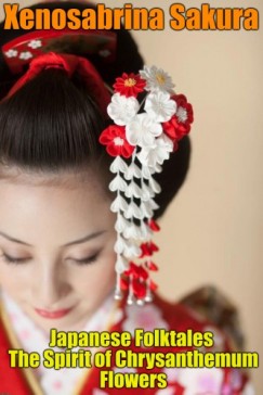 Xenosabrina Sakura - Japanese Folktales The Spirit of Chrysanthemum Flowers