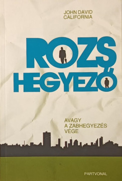John David California - Rozshegyező