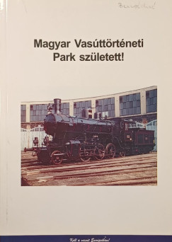 Heller Gy�rgy - Magyar Vas�tt�rt�neti Park sz�letett!