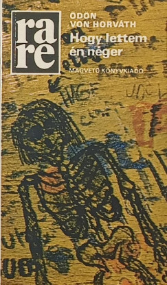 Von Horv�th �d�n - Hogyan lettem �n n�ger