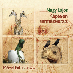 Nagy Lajos - Kptelen termszetrajz