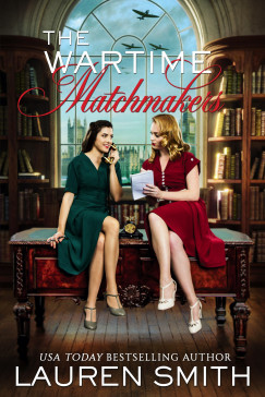 Lauren Smith - The Wartime Matchmakers