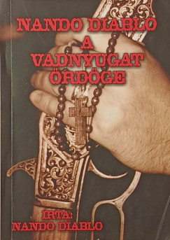 Nando Diablo - Nando Diablo, a Vadnyugat �rd�ge