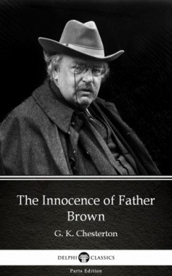 G. K. Chesterton - The Innocence of Father Brown by G. K. Chesterton (Illustrated)