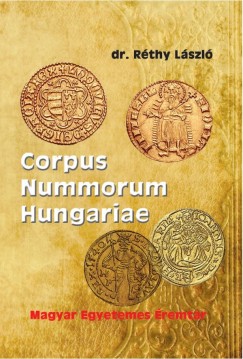 Rthy Lszl - Corpus Nummorum Hungariae - Magyar egyetemes remtr I-II.