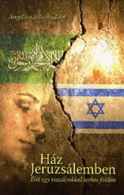 Angelika Schrobsdorff - H�z Jeruzs�lemben