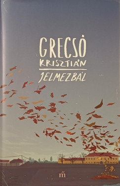 Grecsó Krisztián - Jelmezbál