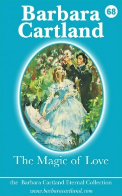 Barbara Cartland - 68. The Magic of Love