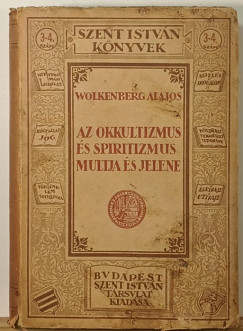 Wolkenberg Alajos - Az okkultizmus és spiritualizmus múltja és jelene