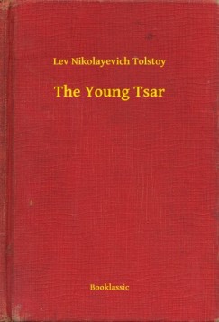 Lev Tolsztoj - The Young Tsar