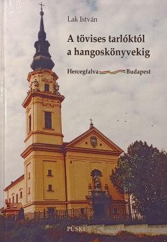 Lak Istv�n - A t�vises tarl�kt�l a hangosk�nyvekig