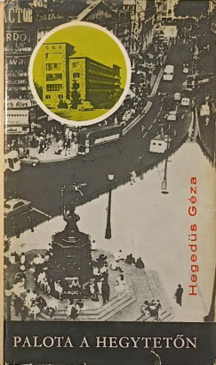 Heged�s G�za - Palota a hegytet�n