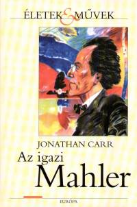 Jonathan Carr - Az igazi Mahler