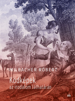 Milbacher Rbert - Kdkpek az irodalom lthatrn