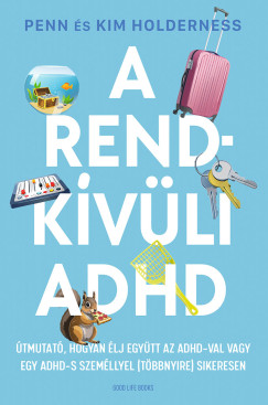 Kim Holderness - Penn Holderness - A rendkvli ADHD