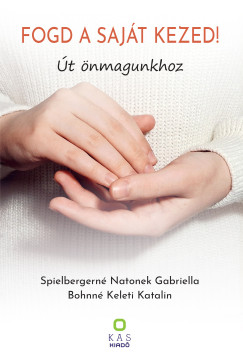 Spielbergern Natonek Gabriella - Fogd a sajt kezed! - t nmagunkhoz