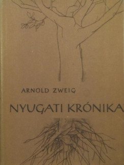 Arnold Zweig - Nyugati krnika