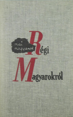 Bindorffer Gyrgyi   (Szerk.) - Mai magyarok rgi magyarokrl