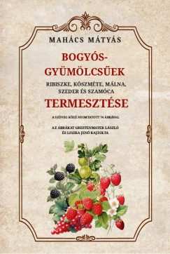 Mahcs Mtys - Bogys gymlcsek termesztse