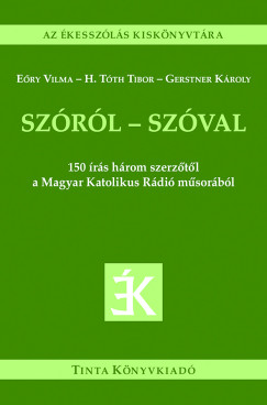 Eőry Vilma - Gerstner Károly - H. Tóth Tibor - Szóról - szóval