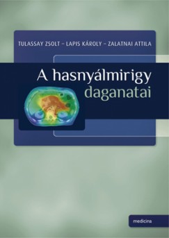 Lapis Kroly - Dr. Tulassay Zsolt - Zalatnai Attila - A hasnylmirigy daganatai