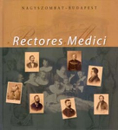 Monos Emil   (Szerk.) - RECTORES MEDICI