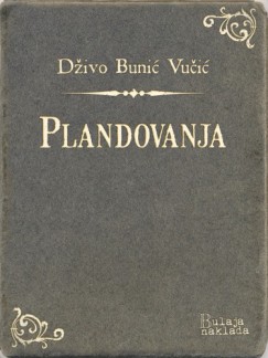 D�ivo Buni� Vu�i� - Plandovanja