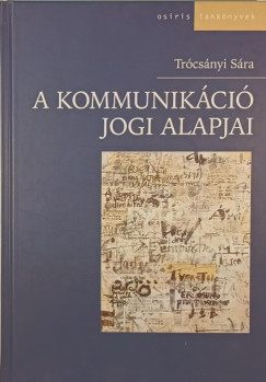 Trcsnyi Sra - A kommunikci jogi alapjai