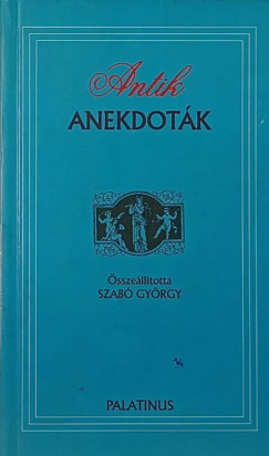 Szab Gyrgy   (sszell.) - Antik anekdotk