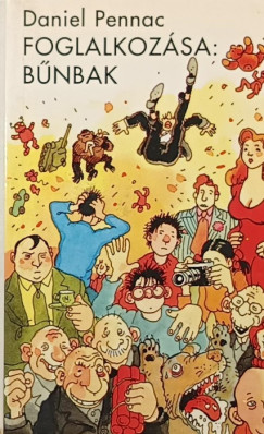 Daniel Pennac - Foglalkozsa: bnbak