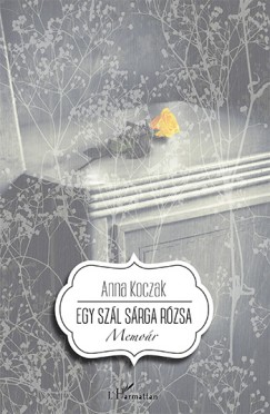 Anna Koczak - Egy szl srga rzsa
