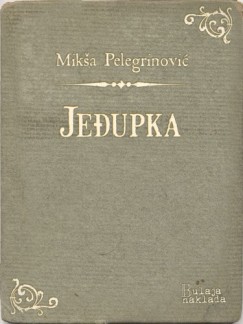 Mik�a Pelegrinovi� - Je�upka