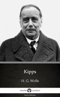 H. G. Wells - Kipps by H. G. Wells (Illustrated)