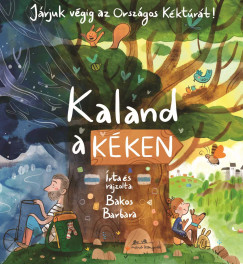 Bakos Barbara - Kaland a K�ken - J�rjuk v�gig az Orsz�gos K�kt�r�t!